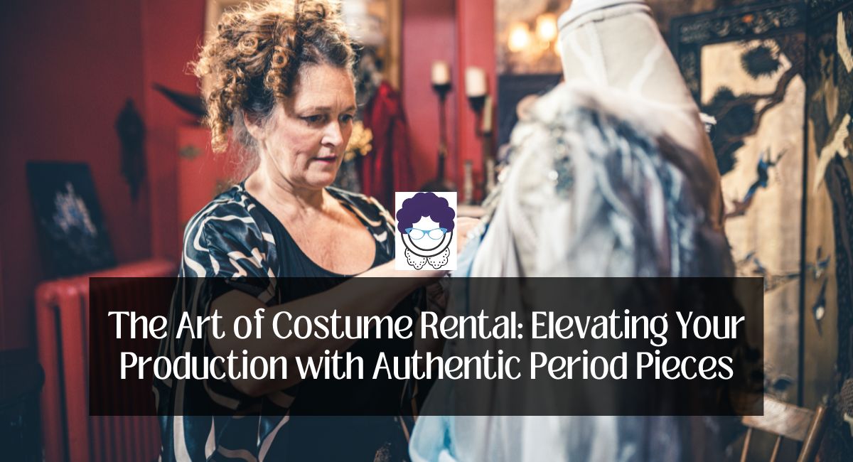 The Art of Costume Rental: Elevating Your Production with Authentic Period Pieces